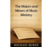 The Majors and Minors of Music Ministry