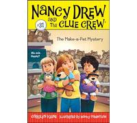The Make-a-Pet Mystery: Volume 31 (Nancy Drew and the Clue Crew)