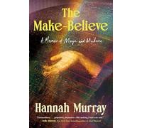 The Make-believe: A Memoir of Magic and Madness