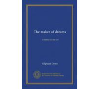 The maker of dreams: a fantasy in one act