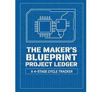 The Maker’s Blueprint Project Ledger: An Industrial-Grade 4-Stage Cycle Tracker for 3D Printing, Electronics, and Hyperfocus Management