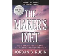 The Maker's Diet: The 40-day health experience that will change your life forever