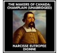 The Makers Of Canada: Champlain (Unabridged)