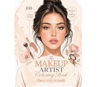 The Makeup Artist Coloring Book: Perfect Gift for Makeup Lovers