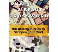 The Makeup & Beauty Crossword Book: 100 Fabulous Puzzles