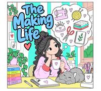 The Making life: A Coloring Book for People Who Make Things