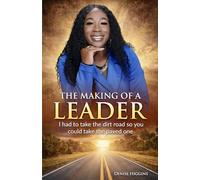 The Making of A Leader: I had to take the Dirt Road so you could take the Paved one