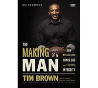 The Making of a Man Video Study: How Men and Boys Honor God and Live with Integrity [DVD]
