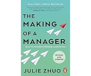 The Making Of A Manager: What To Do When Everyone Looks To You