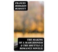 The Making Of A Marchioness & The Shuttle (2 Romance Novels) (eboo