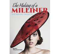The Making of a Milliner: Hat-Making Projects (Dover Craft Books)