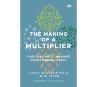 The Making of a Multiplier: Four Seasons to Maximize Your Kingdom Legacy