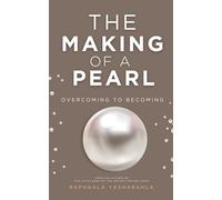 The Making Of A Pearl: Overcoming To Becoming