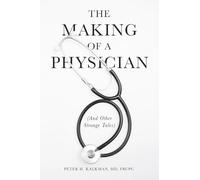 The Making of a Physician: (And Other Strange Tales)