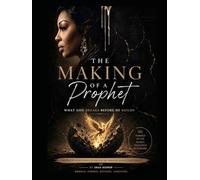 The Making of a Prophet: What God breaks before he builds