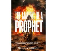 THE MAKING OF A PROPHET: WHAT THEY NEVER TELL YOU ABOUT PROPHETIC CALLING AND WHY MOST DON'T SURVIVE