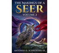 The Making Of A Seer Volume 2 (THE MAKINGS OF A SEER SERIES)