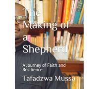 The Making of a Shepherd: A Journey of Faith and Resilience