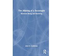 The Making of a Sociologist: Between Being and Knowing