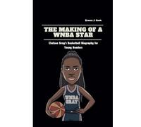 THE MAKING OF A WNBA STAR: Chelsea Gray's Basketball Biography for Young Readers