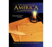 The Making of America: The Substance and Meaning of the Constitution