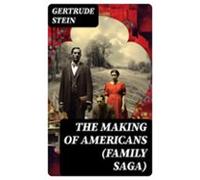 The Making Of Americans (family Saga) (ebook)
