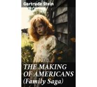 The Making Of Americans (family Saga) (ebook)