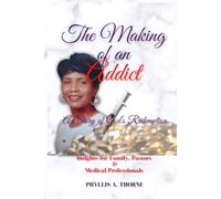 The Making of an Addict: A Story of God's Redemption