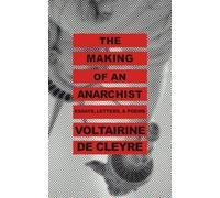 The Making of an Anarchist: Essay, Letters, and Poems