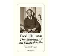 The Making of an Englishman: Erinnerungen eines deutschen Juden: 23018