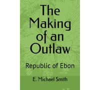 The Making of an Outlaw: Republic of Ebon