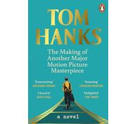 The Making of Another Major Motion Picture Masterpiece: Tom Hanks