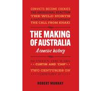 The Making of Australia: A Concise History