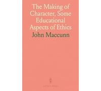 The Making of Character, Some Educational Aspects of Ethics