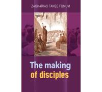 The Making of Disciples: 20 (Practical Helps For The Overcomers)