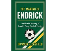 The Making of Endrick: Inside the Journey of Brazil’s Young Football Prodigy