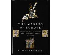 The Making of Europe: Conquest, Colonization, and Cultural Change, 950-1350