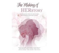 The Making of HERstory: The Collective Voice of Influential, Widespread & Legendary Women