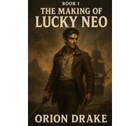 The Making of Lucky Neo: The Gambit of the Half-Blood Navigator (Tales of Zemane)