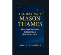 The Making Of Mason Thames: How One Teen Star Is Inspiring A New Generation