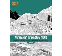 The Making of Modern China: The Ming Dynasty to the Qing Dynasty (1368-1912): 4 (Understanding China Through Comics)