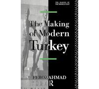 The Making of Modern Turkey (The Making of the Middle East Series)