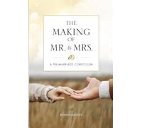 The Making of Mr. & Mrs.: A Pre-Marriage Curriculum
