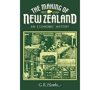 The Making of New Zealand: An Economic History