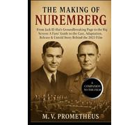 The Making of Nuremberg: From Jack El-Hai's Groundbreaking page to the Big Screen A Fan's Guide to the Guide, Adaptation, Relaease & Untold Story Behind the 20205 Film
