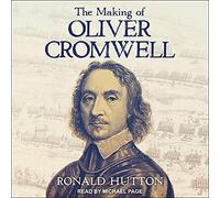The Making of Oliver Cromwell