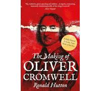 The Making of Oliver Cromwell