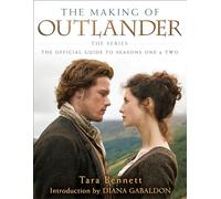 The Making Of Outlander: The Official Guide To Seasons One & Two [Idioma Inglés]