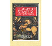 The Making of Strategy: Rulers, States, And War
