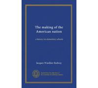 The making of the American nation: a history for elementary schools